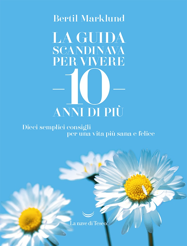 La guida scandinava per vivere 10 anni di più - Librerie.coop La guida scandinava per vivere 10 anni di più - Librerie.coop