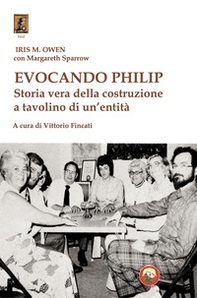 Evocando Philip. Storia vera della costruzione a tavolino di un'entità - Librerie.coop