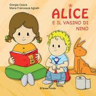 Alice e il vasino di Nino - Librerie.coop