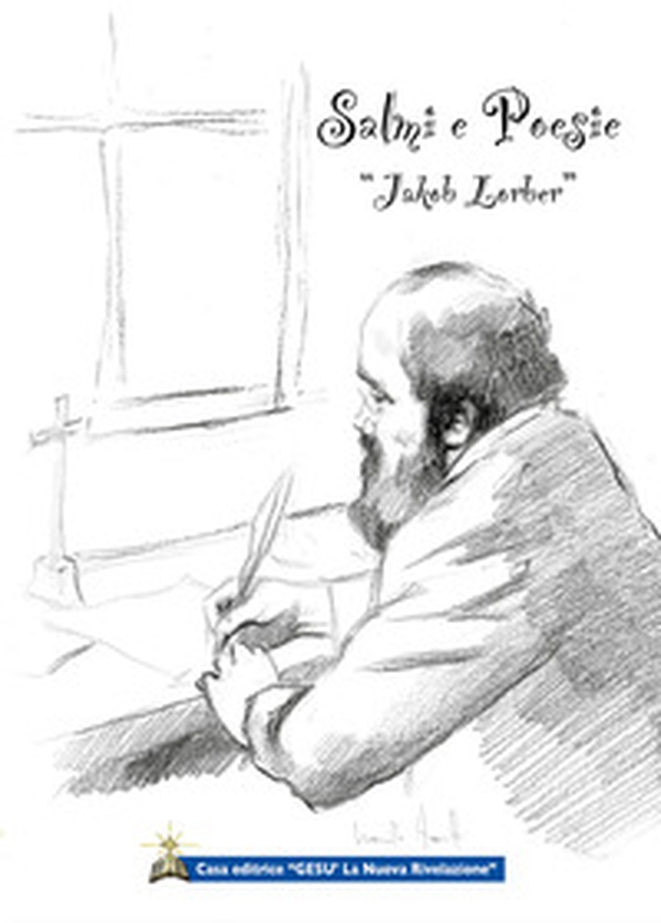 Salmi e Poesie dettati dal Signore a Jakob Lorber - Librerie.coop Salmi e Poesie dettati dal Signore a Jakob Lorber - Librerie.coop