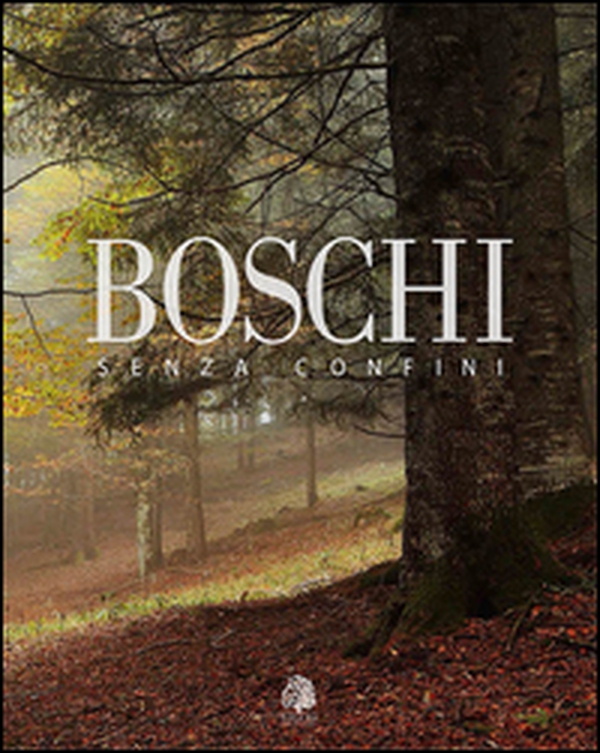Boschi senza confini. Ediz. italiana e inglese - Librerie.coop Boschi senza confini. Ediz. italiana e inglese - Librerie.coop