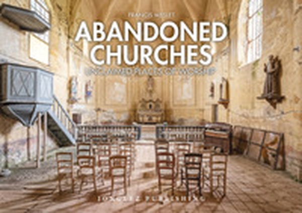 Abandoned churches. Unclaimed places of worship - Librerie.coop Abandoned churches. Unclaimed places of worship - Librerie.coop