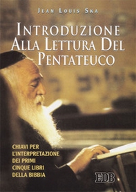 Introduzione alla lettura del Pentateuco. Chiavi per l'interpretazione dei primi cinque libri della Bibbia - Librerie.coop