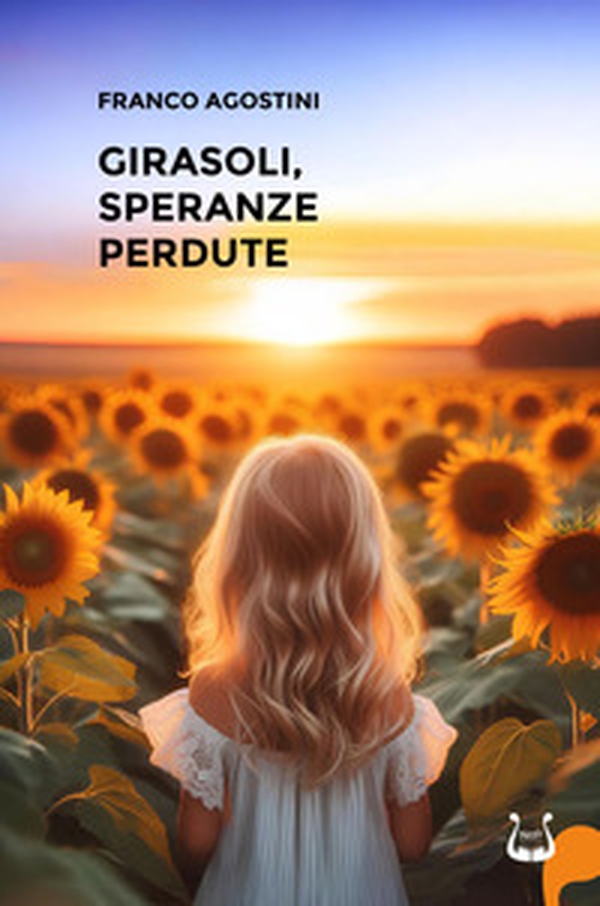 Girasoli, speranze perdute - Librerie.coop Girasoli, speranze perdute - Librerie.coop