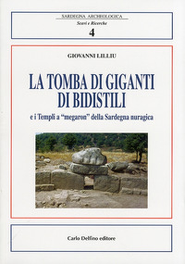La tomba di Giganti di Bidistili e i templi a «megaron» della Sardegna nuragica - Librerie.coop La tomba di Giganti di Bidistili e i templi a «megaron» della Sardegna nuragica - Librerie.coop