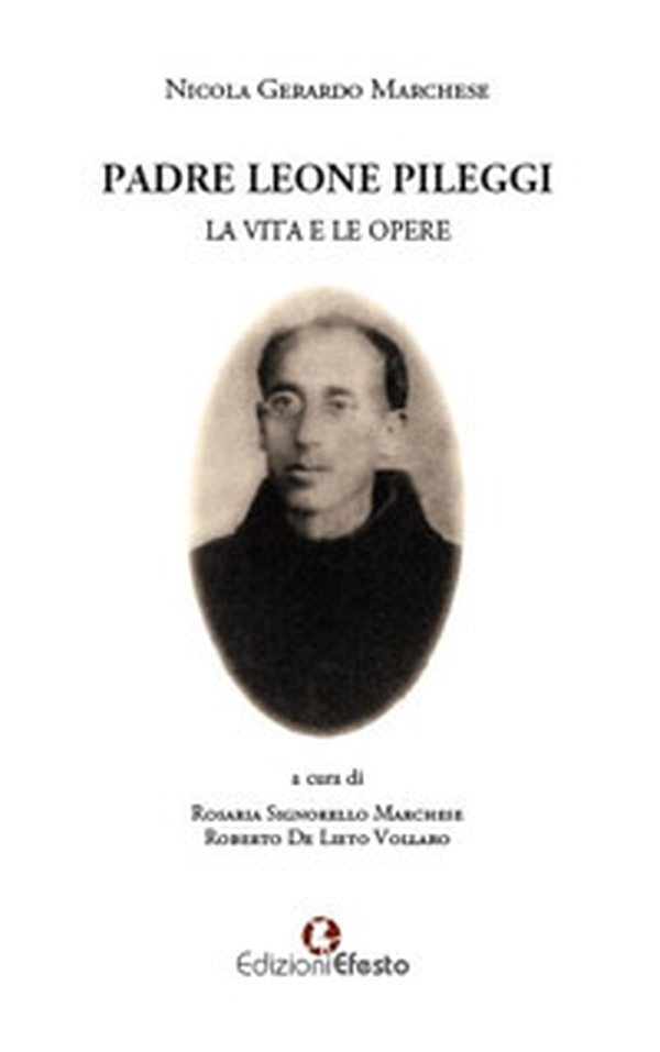 Padre Leone Pileggi. La vita e le opere - Librerie.coop Padre Leone Pileggi. La vita e le opere - Librerie.coop