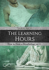 The learning hours. How to date a douchebag - Vol. 3 - Librerie.coop