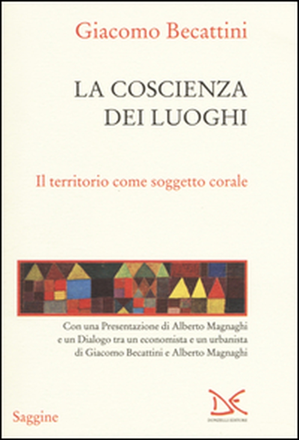 La coscienza dei luoghi. Il territorio come soggetto corale - Librerie.coop La coscienza dei luoghi. Il territorio come soggetto corale - Librerie.coop