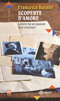 Scoperte d'amore. Lettere da un passato mai concluso - Librerie.coop