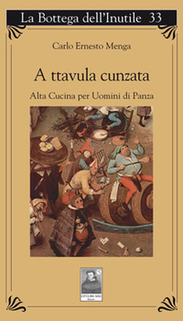 A ttavula cunzata. Alta cucina per uomini di panza - Librerie.coop A ttavula cunzata. Alta cucina per uomini di panza - Librerie.coop