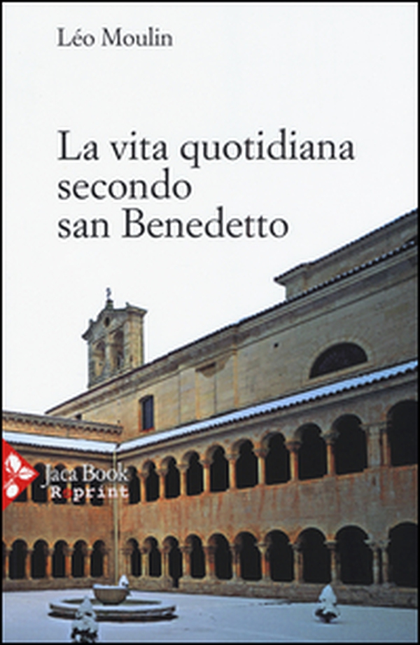 La vita quotidiana secondo San Benedetto - Librerie.coop La vita quotidiana secondo San Benedetto - Librerie.coop