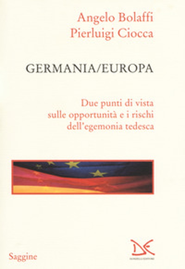 Germania/Europa. Due punti di vista sulle opportunità e i rischi dell'egemonia tedesca - Librerie.coop Germania/Europa. Due punti di vista sulle opportunità e i rischi dell'egemonia tedesca - Librerie.coop