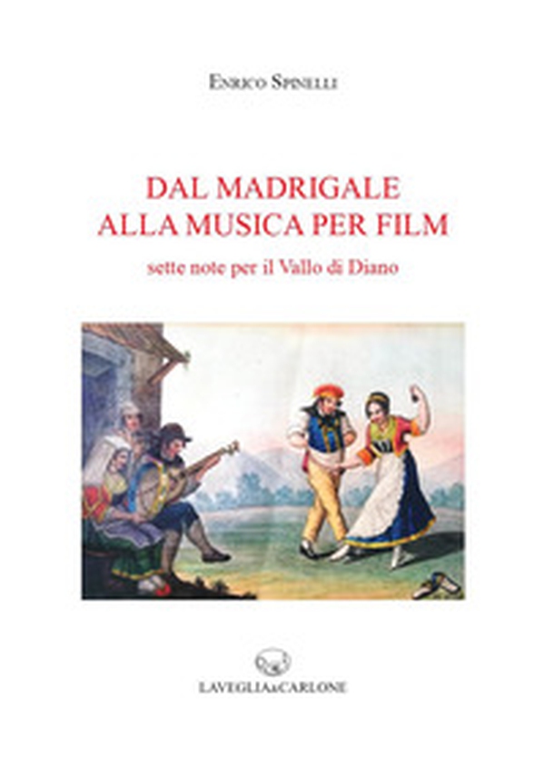 Dal madrigale alla musica per film. Sette note per il Vallo di Diano - Librerie.coop Dal madrigale alla musica per film. Sette note per il Vallo di Diano - Librerie.coop