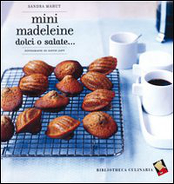 Mini madeleine. Dolci o salate... - Librerie.coop
