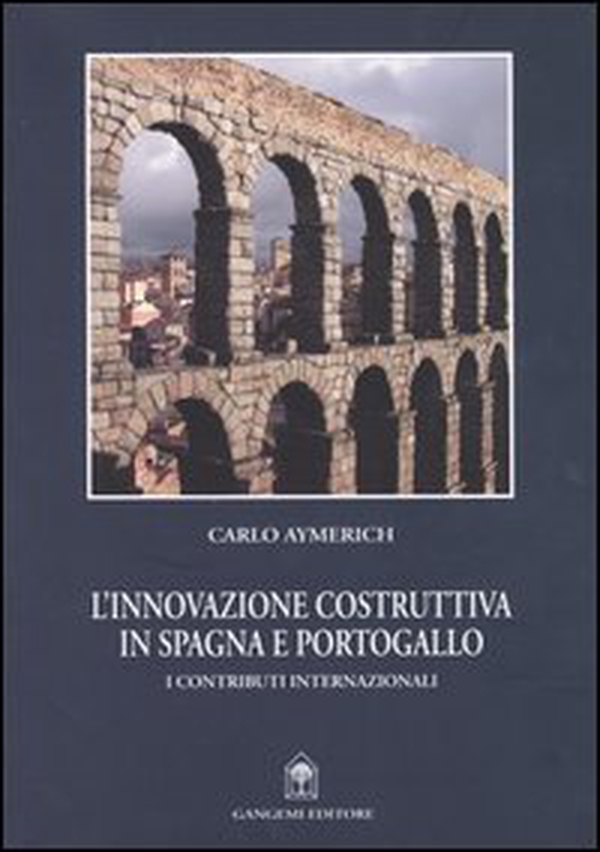 L'innovazione costruttiva in Spagna e Portogallo. I contributi internazionali - Librerie.coop L'innovazione costruttiva in Spagna e Portogallo. I contributi internazionali - Librerie.coop