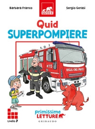 Quid superpompiere. Primissime letture. Livello 7 - Librerie.coop Quid superpompiere. Primissime letture. Livello 7 - Librerie.coop