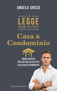 La legge per tutti. Casa e condominio - Librerie.coop