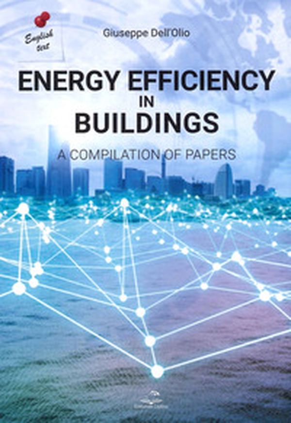 Energy efficiency in buldings. A compilation of papers - Librerie.coop Energy efficiency in buldings. A compilation of papers - Librerie.coop