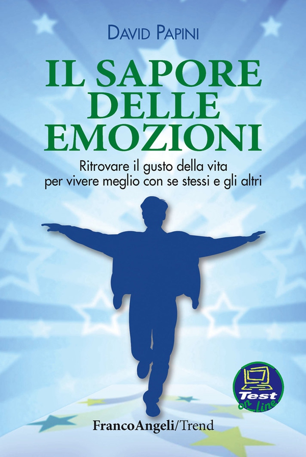 Il sapore delle emozioni. Ritrovare il gusto della vita per vivere meglio con se stessi e gli altri - Librerie.coop Il sapore delle emozioni. Ritrovare il gusto della vita per vivere meglio con se stessi e gli altri - Librerie.coop