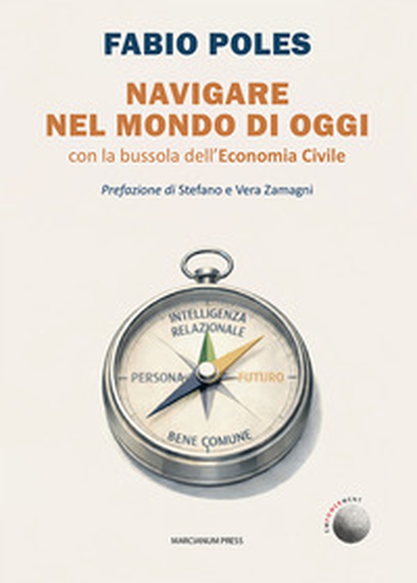 Navigare nel mondo di oggi. Con la bussola dell'economia civile - Librerie.coop