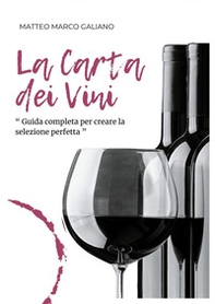 La carta dei vini. Guida completa per creare la selezione perfetta - Librerie.coop