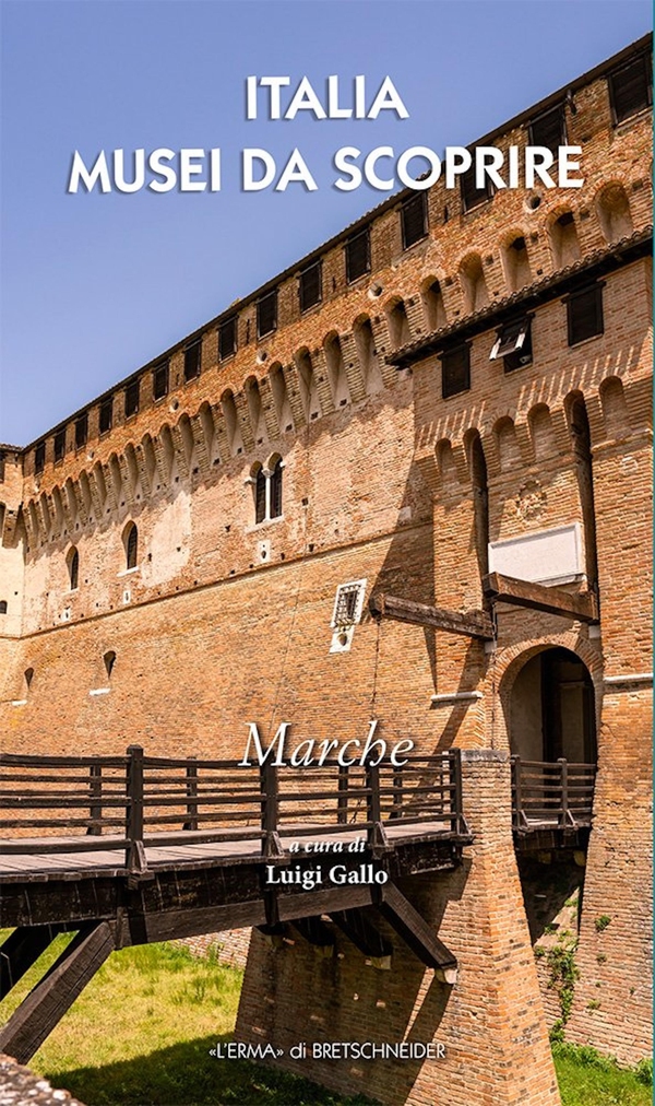 Italia Musei da Scoprire. Marche - Librerie.coop