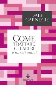 Come trattare gli altri e farseli amici - Librerie.coop