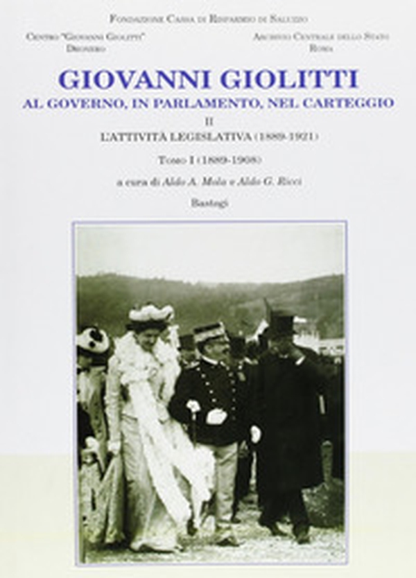 Giovanni Giolitti. Al governo, al parlamento, nel carteggio - Vol. 2\1 - Librerie.coop Giovanni Giolitti. Al governo, al parlamento, nel carteggio - Vol. 2\1 - Librerie.coop