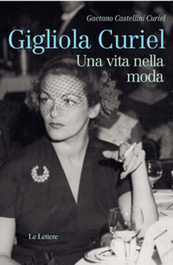 Gigliola Curiel. Una vita nella moda - Librerie.coop Gigliola Curiel. Una vita nella moda - Librerie.coop