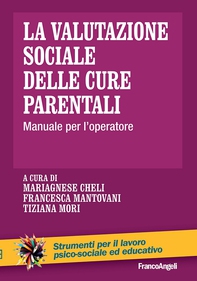 La valutazione sociale delle cure parentali. Manuale per l'operatore - Librerie.coop La valutazione sociale delle cure parentali. Manuale per l'operatore - Librerie.coop