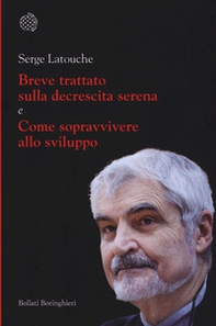 Breve trattato sulla decrescita serena-Come sopravvivere allo sviluppo - Librerie.coop Breve trattato sulla decrescita serena-Come sopravvivere allo sviluppo - Librerie.coop