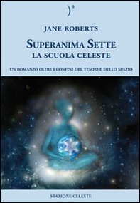 La scuola celeste. Superanima sette - Librerie.coop