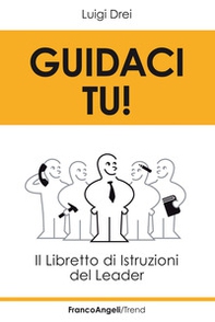Guidaci tu! Il libretto di istruzioni del leader - Librerie.coop