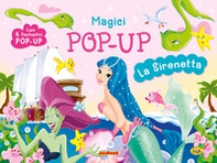 La Sirenetta. Magici pop-up - Librerie.coop