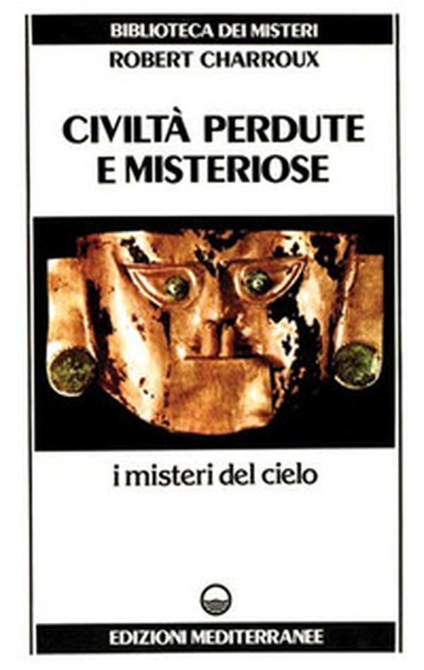 Civiltà perdute e misteriose - Librerie.coop Civiltà perdute e misteriose - Librerie.coop