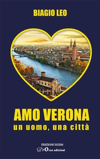 Amo Verona. Un uomo, una città - Librerie.coop
