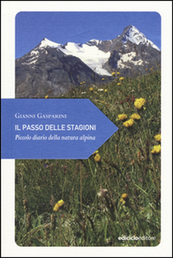 Il passo delle stagioni. Piccolo diario della natura alpina - Librerie.coop Il passo delle stagioni. Piccolo diario della natura alpina - Librerie.coop