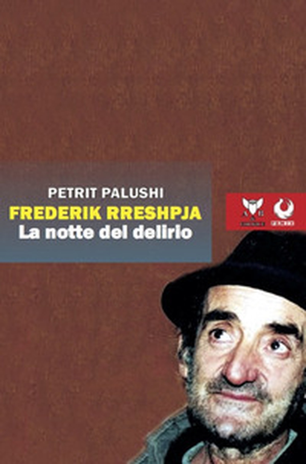 Frederik Rreshpja. La notte del delirio - Librerie.coop Frederik Rreshpja. La notte del delirio - Librerie.coop