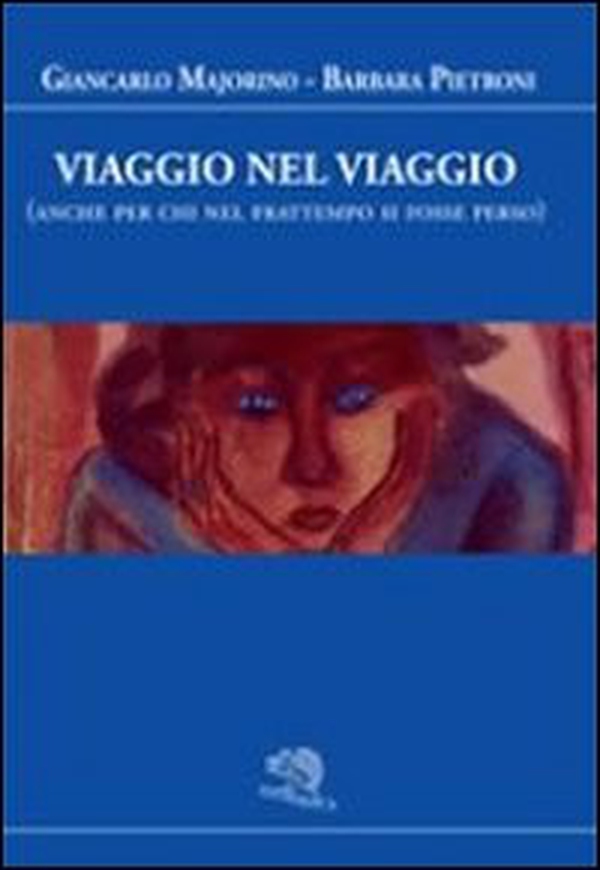 Viaggio nel viaggio (anche per chi nel frattempo si fosse perso) - Librerie.coop Viaggio nel viaggio (anche per chi nel frattempo si fosse perso) - Librerie.coop