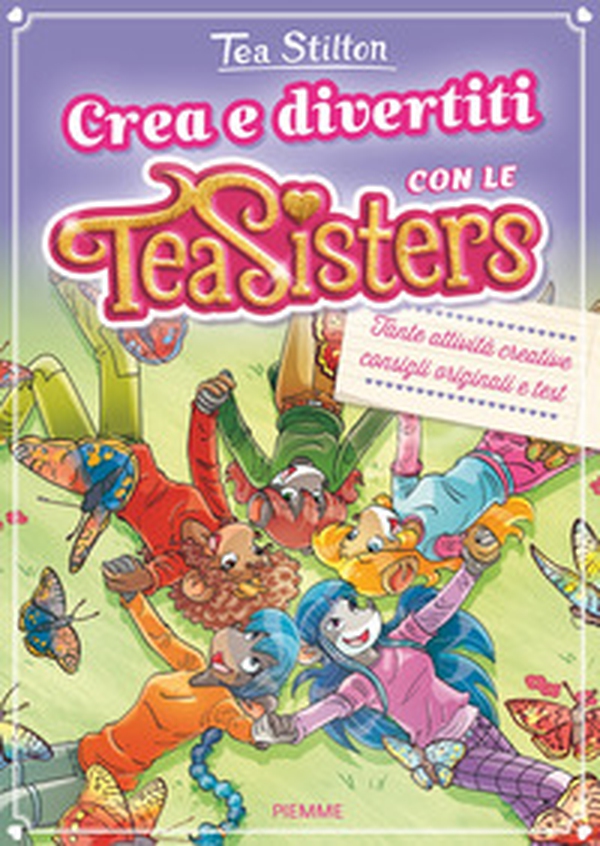 Crea e divertiti con le Tea Sisters - Librerie.coop Crea e divertiti con le Tea Sisters - Librerie.coop
