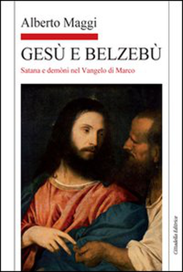 Gesù e Belzebù. Satana e demòni nel vangelo di Marco - Librerie.coop Gesù e Belzebù. Satana e demòni nel vangelo di Marco - Librerie.coop