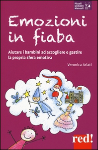 Emozioni in fiaba. Aiutare i bambini ad accogliere e gestire la propria sfera emotiva - Librerie.coop Emozioni in fiaba. Aiutare i bambini ad accogliere e gestire la propria sfera emotiva - Librerie.coop