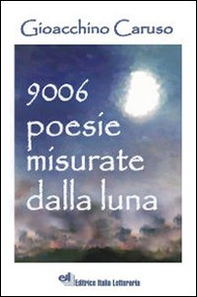 Novemilasei poesie misurate dalla luna - Librerie.coop