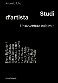 Studi d'artista. Un'avventura culturale - Librerie.coop