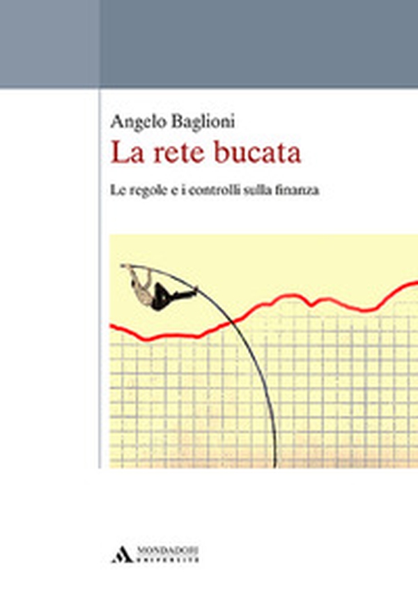 La rete bucata. Le regole e i controlli sulla finanza - Librerie.coop La rete bucata. Le regole e i controlli sulla finanza - Librerie.coop