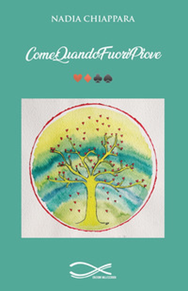 Comequandofuoripiove. Cuori quadri fiori picche - Librerie.coop