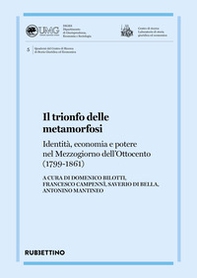 Il trionfo delle metamorfosi. Identità, economia e potere nel Mezzogiorno dell'Ottocento (1799-1861) - Librerie.coop