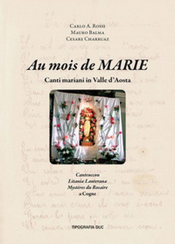 Au mois de Marie. Canti mariani in Valle d'Aosta. Ediz. italiana e francese - Librerie.coop Au mois de Marie. Canti mariani in Valle d'Aosta. Ediz. italiana e francese - Librerie.coop