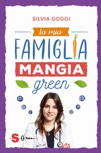 La mia famiglia mangia green - Librerie.coop