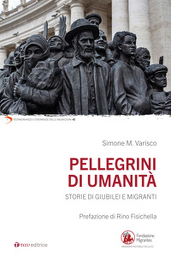 Pellegrini di umanità. Storie di Giubilei e migranti - Librerie.coop Pellegrini di umanità. Storie di Giubilei e migranti - Librerie.coop